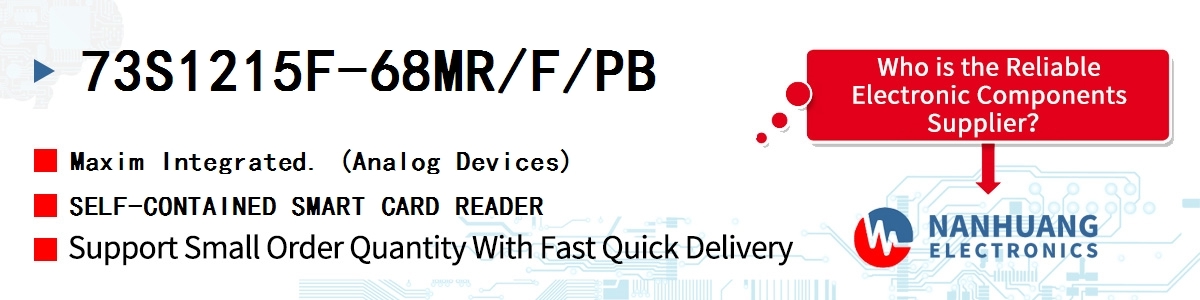 73S1215F-68MR/F/PB Maxim SELF-CONTAINED SMART CARD READER