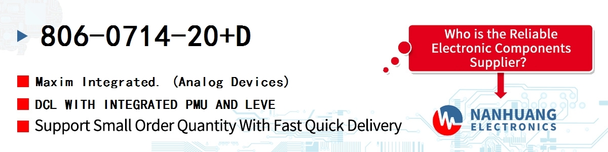 806-0714-20+D Maxim DCL WITH INTEGRATED PMU AND LEVE