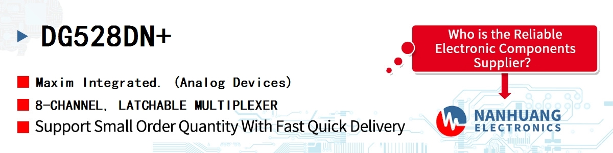 DG528DN+ Maxim 8-CHANNEL, LATCHABLE MULTIPLEXER