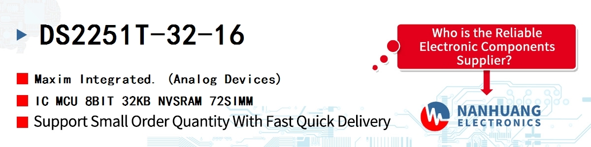 DS2251T-32-16# Maxim IC MCU 8BIT 32KB NVSRAM 72SIMM