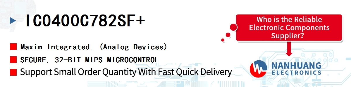 IC0400C782SF+ Maxim SECURE, 32-BIT MIPS MICROCONTROL