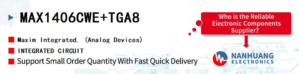 MAX1406CWE+TGA8 Maxim INTEGRATED CIRCUIT