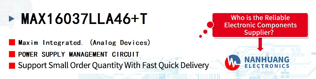 MAX16037LLA46+T Maxim POWER SUPPLY MANAGEMENT CIRCUIT