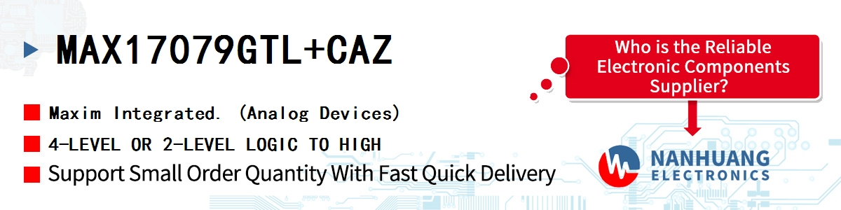 MAX17079GTL+CAZ Maxim 4-LEVEL OR 2-LEVEL LOGIC TO HIGH