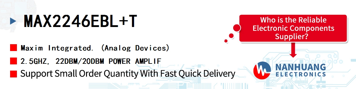 MAX2246EBL+T Maxim 2.5GHZ, 22DBM/20DBM POWER AMPLIF