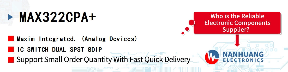 MAX322CPA Maxim DUAL-SUPPLY, SPST ANALOG SWITCH