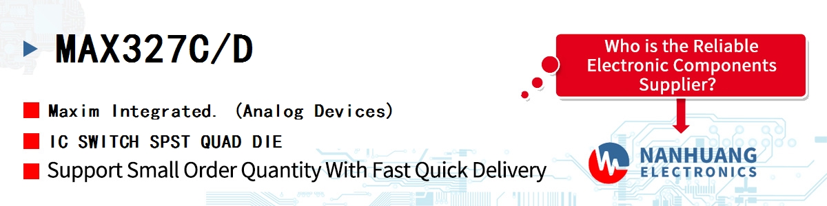 MAX327C/D Maxim IC SWITCH SPST QUAD DIE