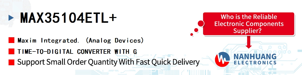 MAX35104ETL+ Maxim TIME-TO-DIGITAL CONVERTER WITH G