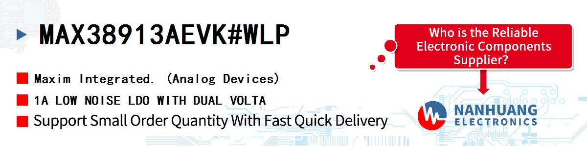 MAX38913AEVK#WLP Maxim 1A LOW NOISE LDO WITH DUAL VOLTA