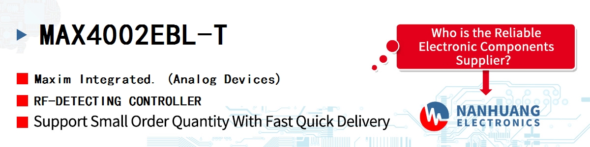 MAX4002EBL-T Maxim RF-DETECTING CONTROLLER