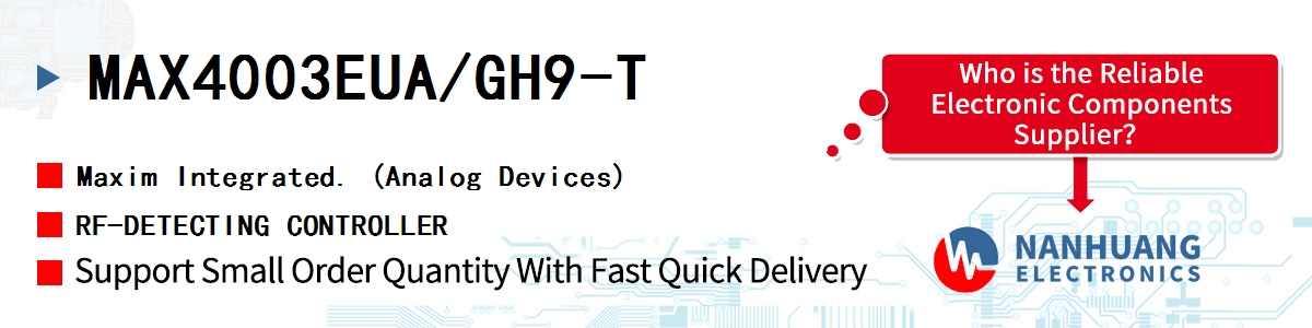 MAX4003EUA/GH9-T Maxim RF-DETECTING CONTROLLER