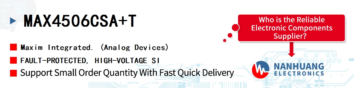 MAX4506CSA+T Maxim FAULT-PROTECTED, HIGH-VOLTAGE SI