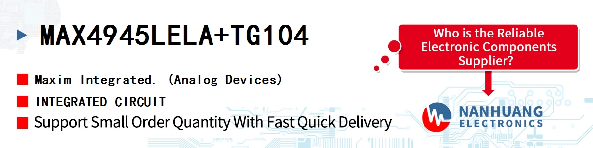 MAX4945LELA+TG104 Maxim INTEGRATED CIRCUIT