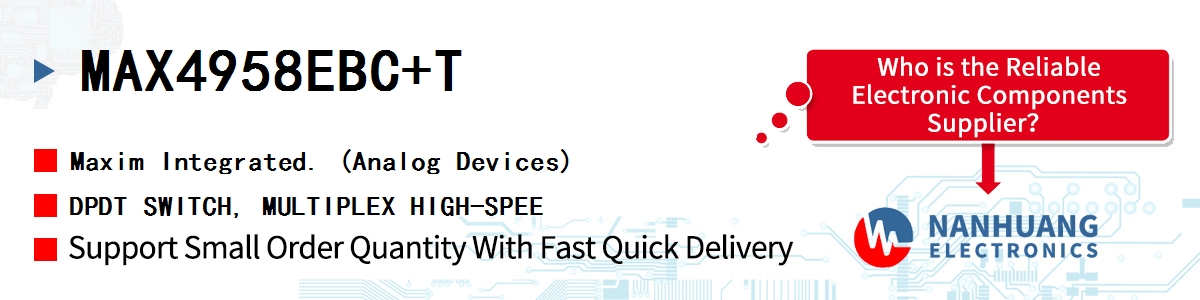 MAX4958EBC+T Maxim DPDT SWITCH, MULTIPLEX HIGH-SPEE