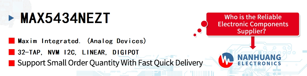 MAX5434NEZT Maxim 32-TAP, NVM I2C, LINEAR, DIGIPOT