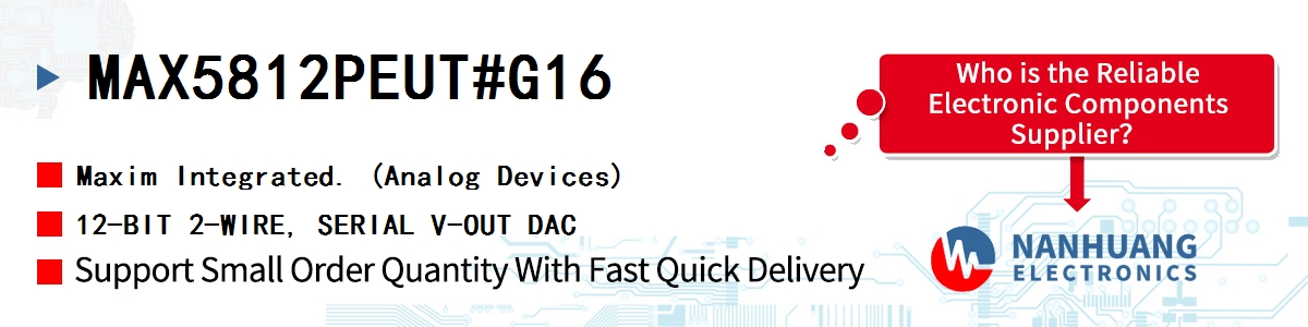 MAX5812PEUT#G16 Maxim 12-BIT 2-WIRE, SERIAL V-OUT DAC