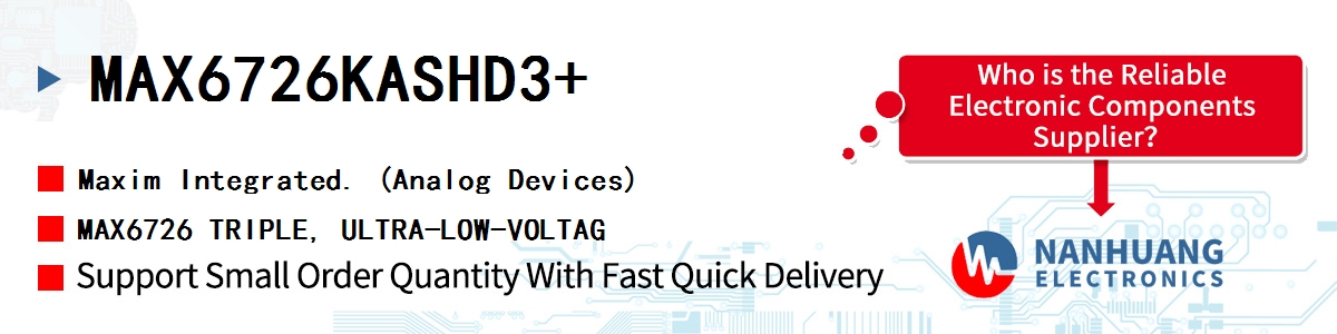 MAX6726KASHD3+ Maxim MAX6726 TRIPLE, ULTRA-LOW-VOLTAG