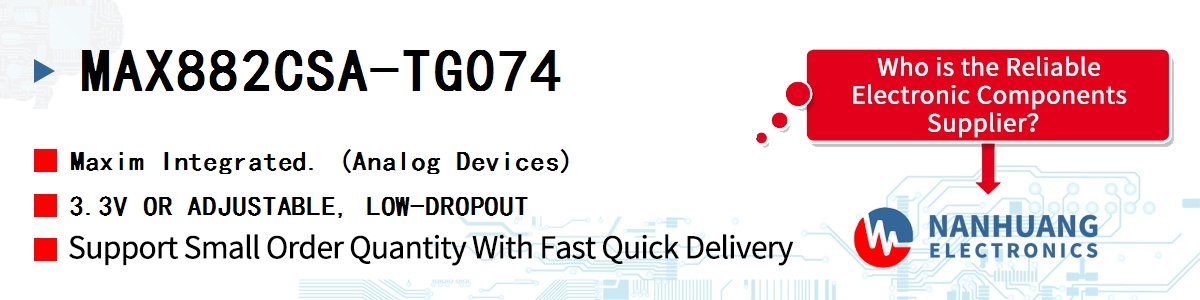 MAX882CSA-TG074 Maxim 3.3V OR ADJUSTABLE, LOW-DROPOUT