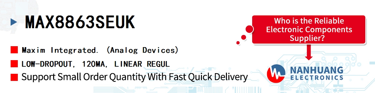 MAX8863SEUK Maxim LOW-DROPOUT, 120MA, LINEAR REGUL