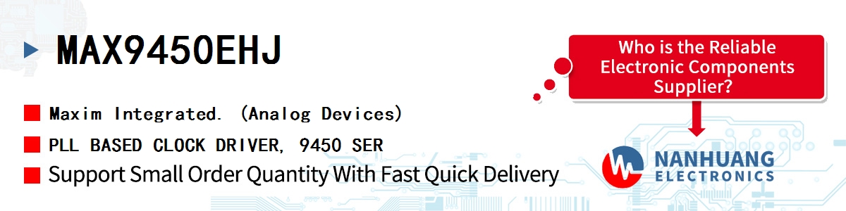 MAX9450EHJ Maxim PLL BASED CLOCK DRIVER, 9450 SER