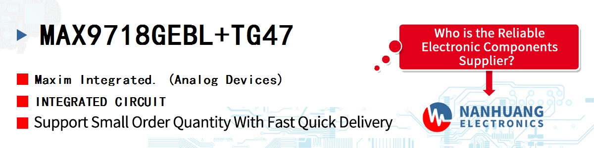 MAX9718GEBL+TG47 Maxim INTEGRATED CIRCUIT