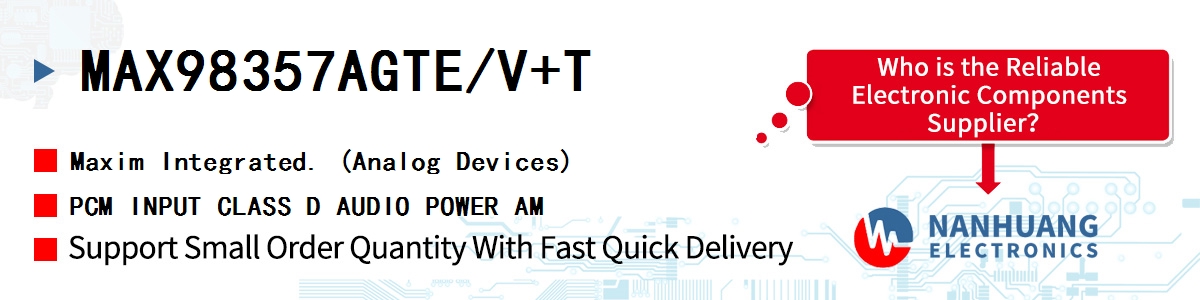 MAX98357AGTE/V+T Maxim PCM INPUT CLASS D AUDIO POWER AM