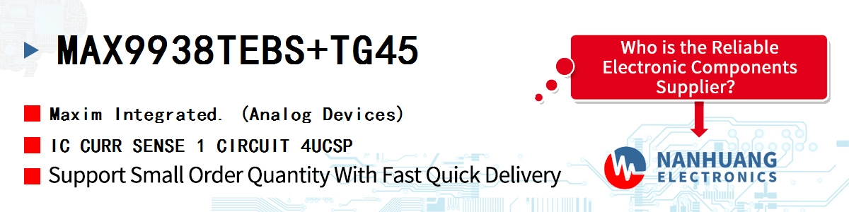 MAX9938TEBS+TG45 Maxim IC CURR SENSE 1 CIRCUIT 4UCSP